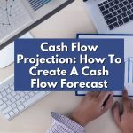 Cash Flow Projection: How To Create Cash Flow Forecast | eBetterBooks