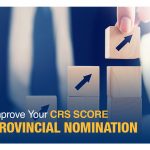 How to Improve Your CRS Score with Provincial Nomination