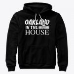 Oakland In The House T Shirt