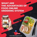 What Are The Advantages of Food Online Ordering System