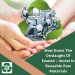 Slow Down The Onslaught Of Ewaste – Invest In Reusable Raw Materials