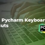 Pycharm Keyboard Shortcuts