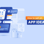 How to Sell an App Idea In 2021?