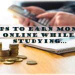 Earn Money Online – 8 Pro Tips For College Students