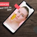 Adopt the Best Influencer Marketing Strategy of 2021 to Gain Followers