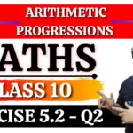 Arithmetic Progression Class 10 | Ex 5.2 Q2 Class 10 | Class 10 Maths Chapter 5 | NCERT | CBSE 🔥