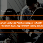 3 Ways You Can Easily Slip Past Gatekeepers to Get In Touch With Decision Makers in 2021: Appointment Setting Services in India