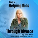 TAKE 5 HELPING KIDS THROUGH DIVORCE | A DIVORCE BY ROSE COURSE by Jondi Whitis