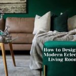 How to design a modern eclectic living room