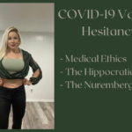 COVID-19 Vaccine Hesitancy? Medical Ethics – Adriana Albritton
