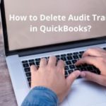 How to Delete Audit Trail in QuickBooks
