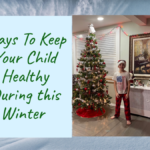 6 Ways To Keep Your Child Healthy During This Winter – Adriana Albritton