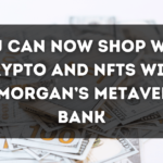 You can now shop with crypto and NFTs with JP Morgan’s Metaverse Bank