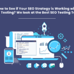 How to See if Your SEO Strategy is Working with SEO Testing?