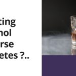 Can Quitting Alcohol Reverse Diabetes