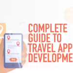 Travel App Development: Complete Guide