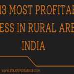 Top 13 Most Profitable Business In Rural Area In India.