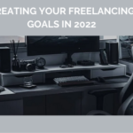 CREATING YOUR FREELANCING GOALS IN 2022