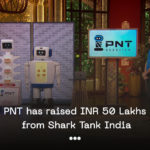 PNT Robotics has raised INR 50 lakhs from Shark Tank India