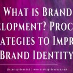 Brand Development Process & Strategies to Develop a Unique Brand Identity.