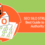 SEO Silo Structure – Best Guide to Outrank Authority Sites