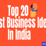 Top 20 Best Business Ideas In India.
