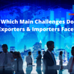 Which main challenges do exporters and importers face?