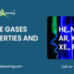 Noble Gases Definition, Properties and Uses – NCERT/CBSE/ICSE