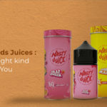 Nasty E-liquids Juices: Choose the right kind of flavour