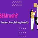 What is SEMrush? Best Seo Tool, Complete Review, Features, Uses, Pricing