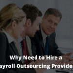 Importance Of Hiring a Payroll Outsourcing Partner