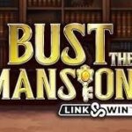 Rasakan Keseruan Game Slot Bust The Mansion Dari Microgaming