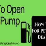 How To Open Petrol Pump – Apply, Cost, Loan, Profit