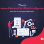 What is Human-Centered Artificial Intelligence? What are Its Principles and Benefits? – InApp