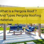 What is Pergola Roof? Types of Pergola Roofing Materials