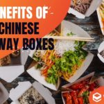 Top Benefits of Using Chinese Takeaway Boxes