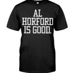 Al Horford is Good Shirt