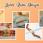Top 10 Latest Rakhi Designs To Make This Raksha Bandhan Unforgettable One