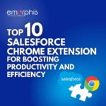 Top 10 Must Have Salesforce Chrome Extensions – Emorphis Technologies