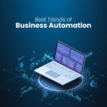Top 9 trends of Business Process Automation