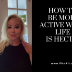 Tips to Fit More Activity into your Day-to-Day / Adriana Albritton