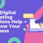 How Digital Marketing Solutions Help To Grow Your Business