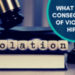What are the Consequences of Violating HIPAA?