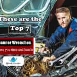 These are the top 7 spanner wrenches to save you time and hassle.