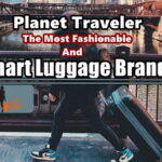 Planet Traveler – The most fashionable and smart luggage brands