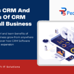 What Is CRM And Benefits Of CRM For Small Business