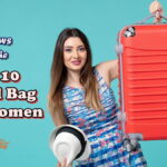 Reviews of The Top 10 Travel Bag for Women