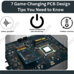 7 Game-Changing PCB Design Tips You Need to Know