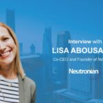 MarTech Interview with Lisa Abousaleh, Co-Chief Executive Officer and Founder of Neutronian
