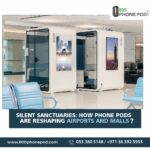 Silent Sanctuaries: How Phone Pods are Reshaping Airports & Malls